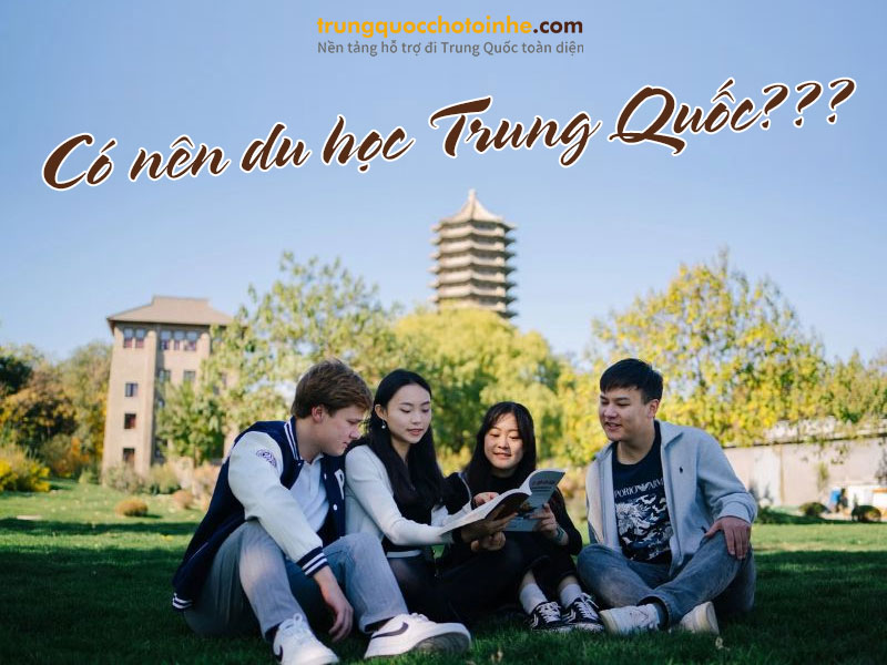 Có nên đi du học Trung Quốc không?